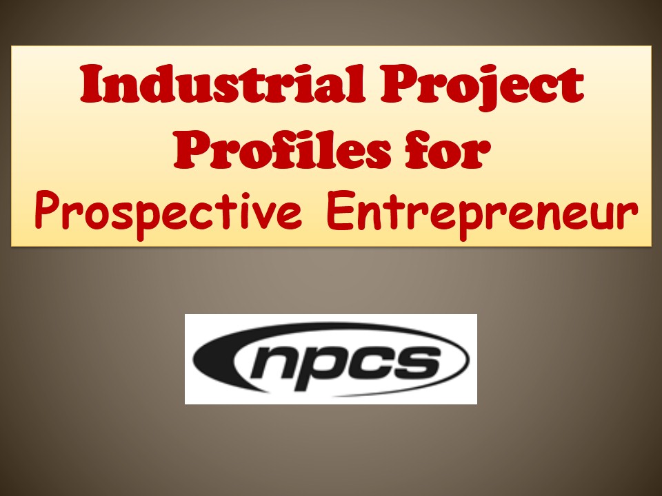 Industrial project profiles for prospective entrepreneur