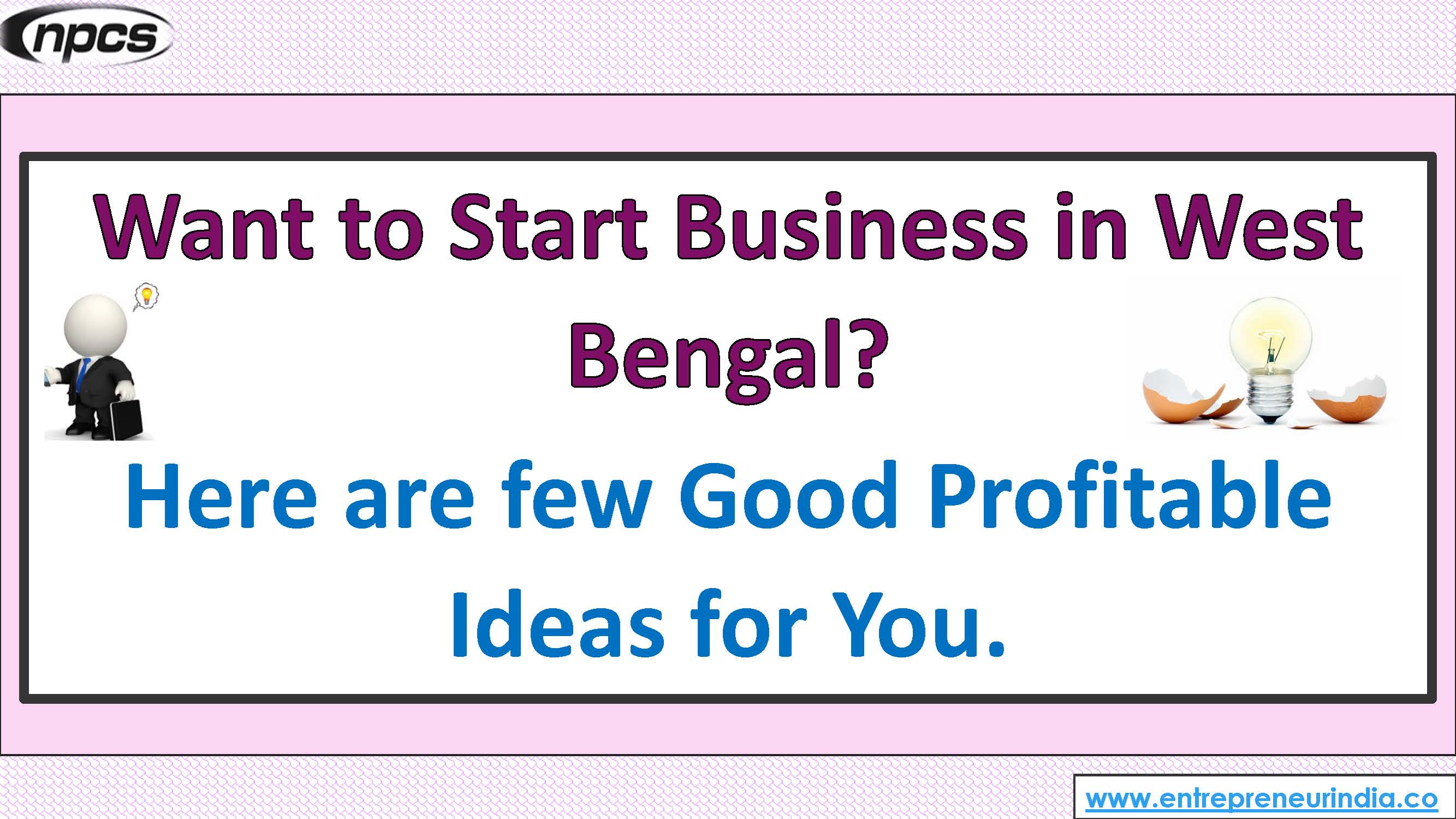 Want to Start Business in West Bengal Here are Few Good Profitable Ideas for You..jpg