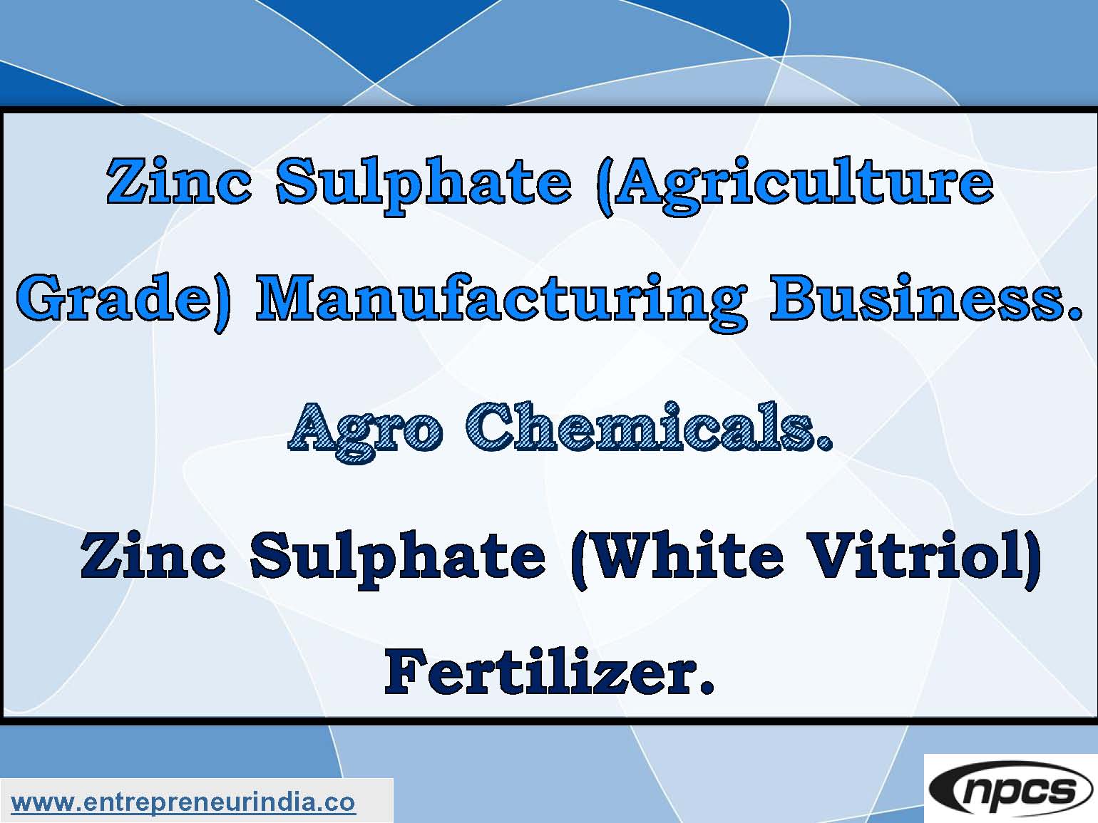Zinc Sulphate (Agriculture Grade) Manufacturing Business..jpg