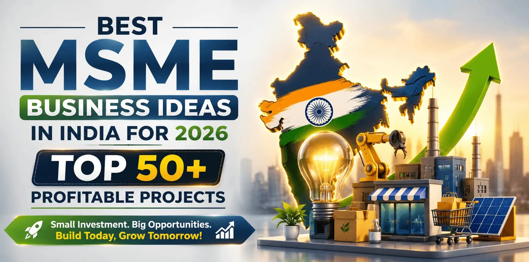 Best MSME Business Projects Ideas in India for 2026, Top 50 Profitable Projects _ NPCS Blog