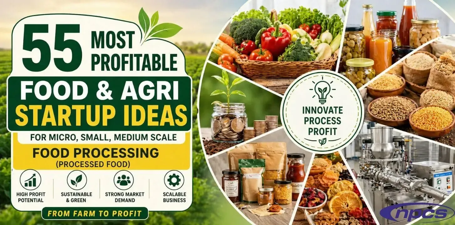 Best 55 Food & Agri Startup Ideas for MSME Entrepreneurs