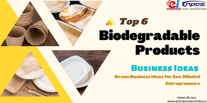 Top 6 Biodegradable Products Business Ideas Green Business Ideas for Eco-Minded Entrepreneurs - Copy