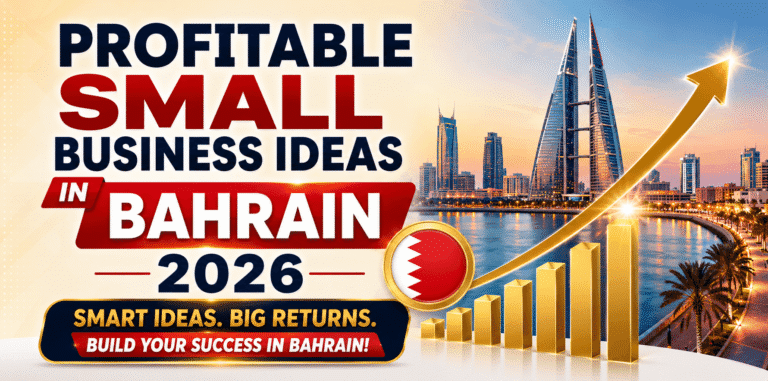 10 Most Profitable Small Business Ideas in Bahrain 2026 - NPCS Blog