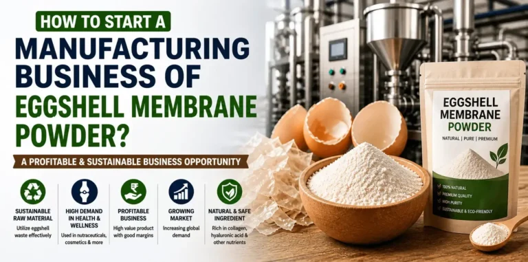 How to Start a Manufacturing Business of Eggshell Membrane Powder?
