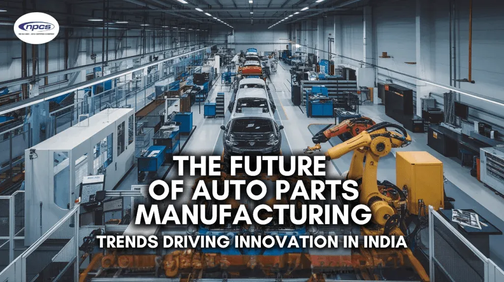 future of auto parts manufacturing in India with automation, EV components and sustainable production trends