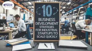 business development strategies for industrial startups showing growth planning and scaling operations