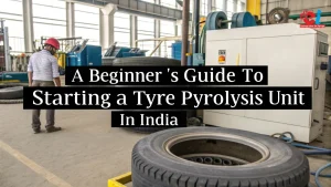 Tyre pyrolysis unit manufacturing plant in India with guide text