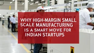 Small Scale Manufacturing