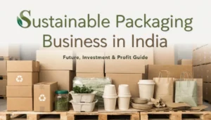 Sustainable Packaging Business in India