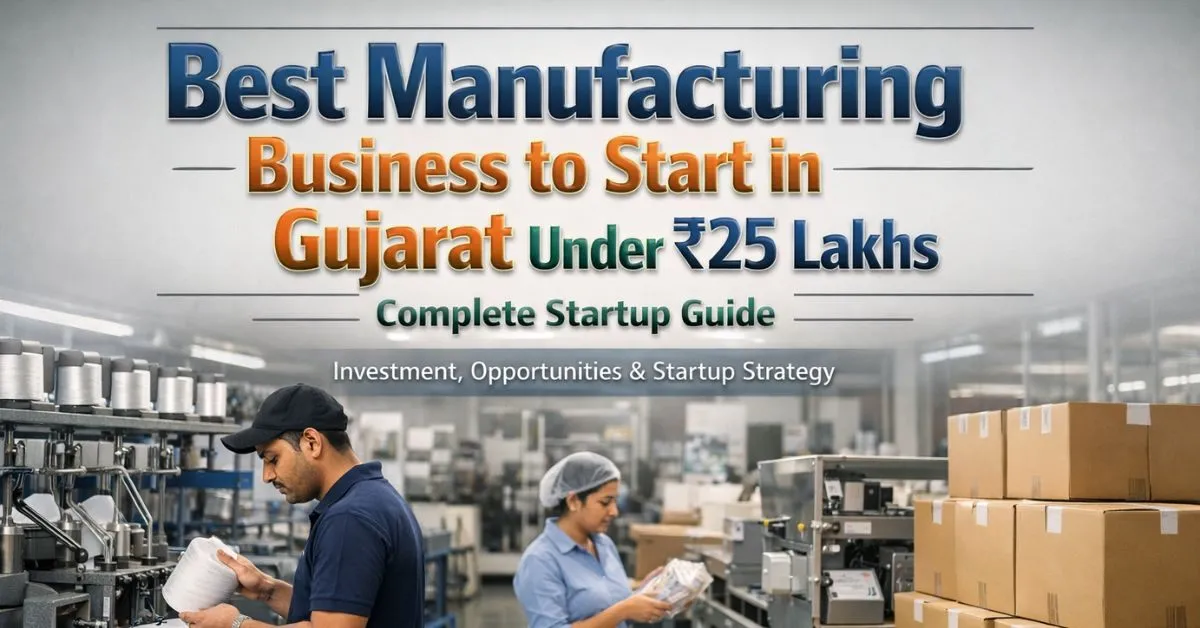 Gujarat manufacturing business ideas