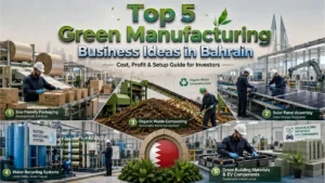 Green manufacturing business in Bahrain