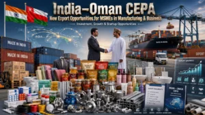India Oman CEPA Export Opportunities for MSMEs